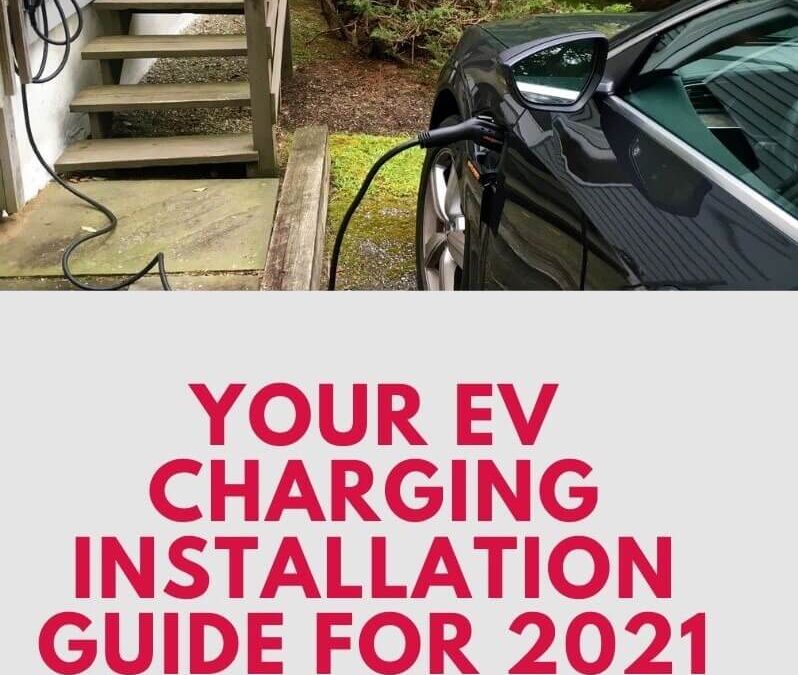 EV Charger Installation Guide (for Residential Homes as of 2021)